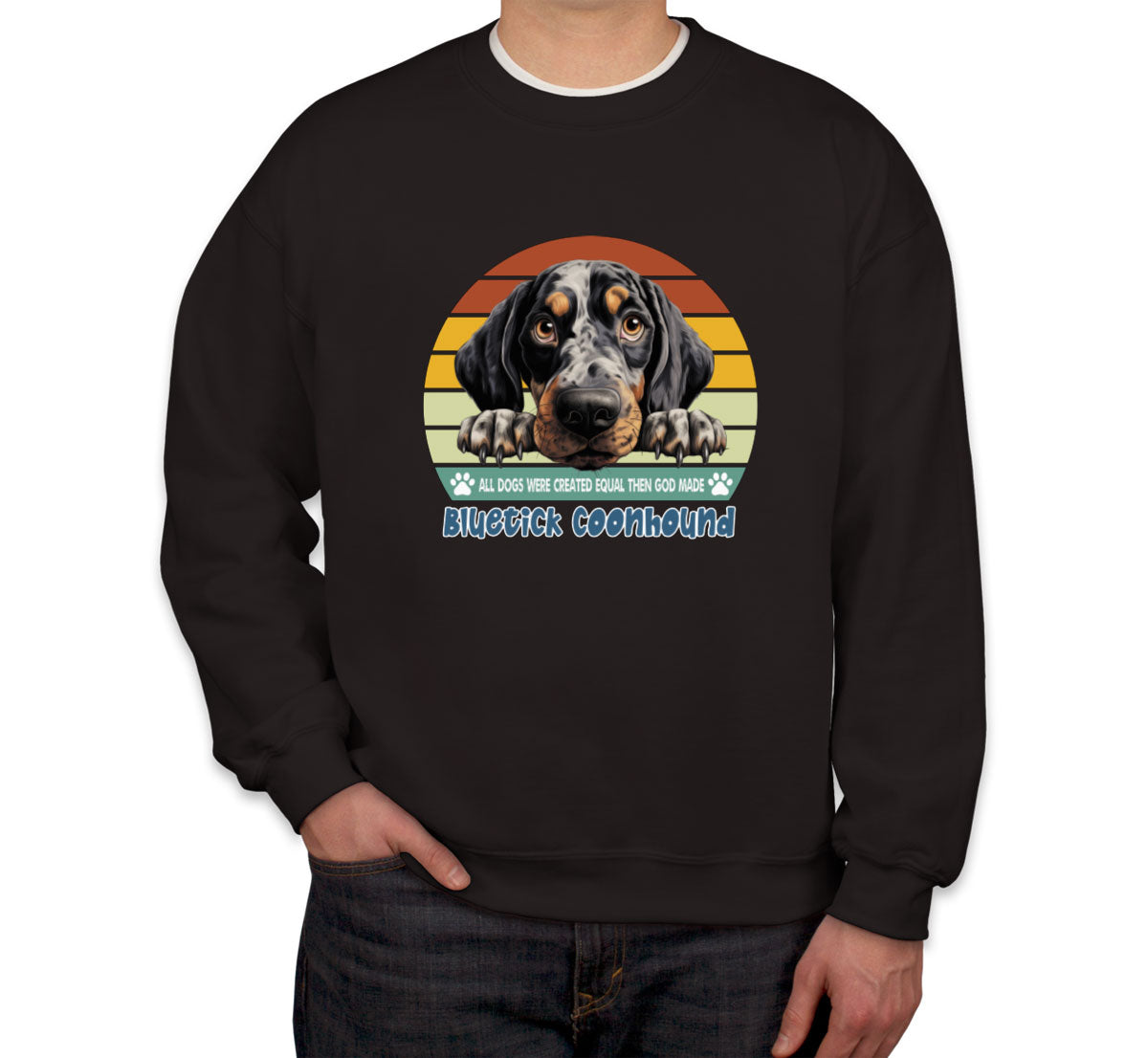 All Dogs Were Created Equal Bluetick Coonhound Unisex Sweatshirt