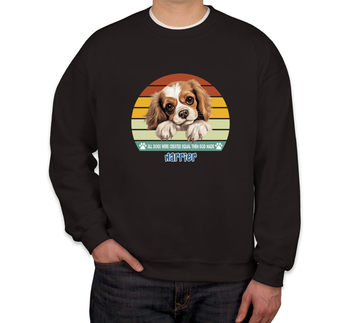 All Dogs Were Created Equal Harrier Unisex Sweatshirt