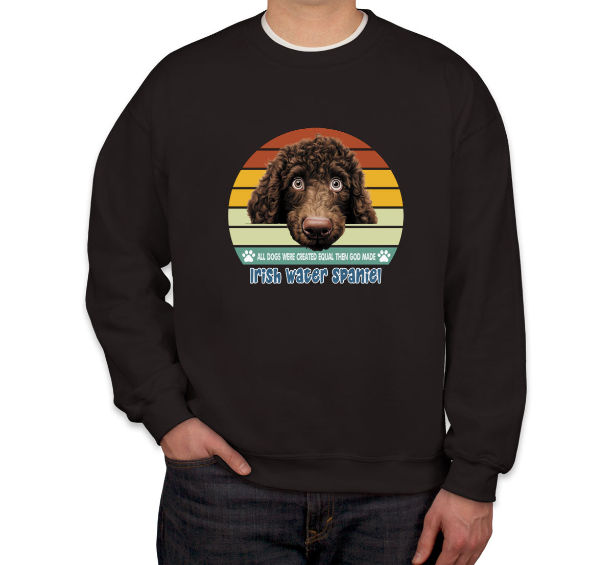 All Dogs Were Created Equal Irish Water Spaniel Unisex Sweatshirt