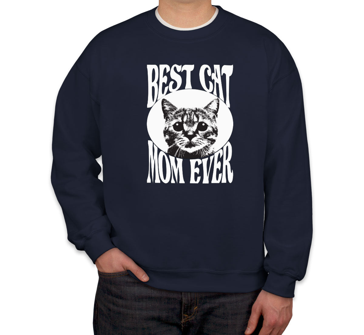 Best Cat Mom Ever Unisex Sweatshirt