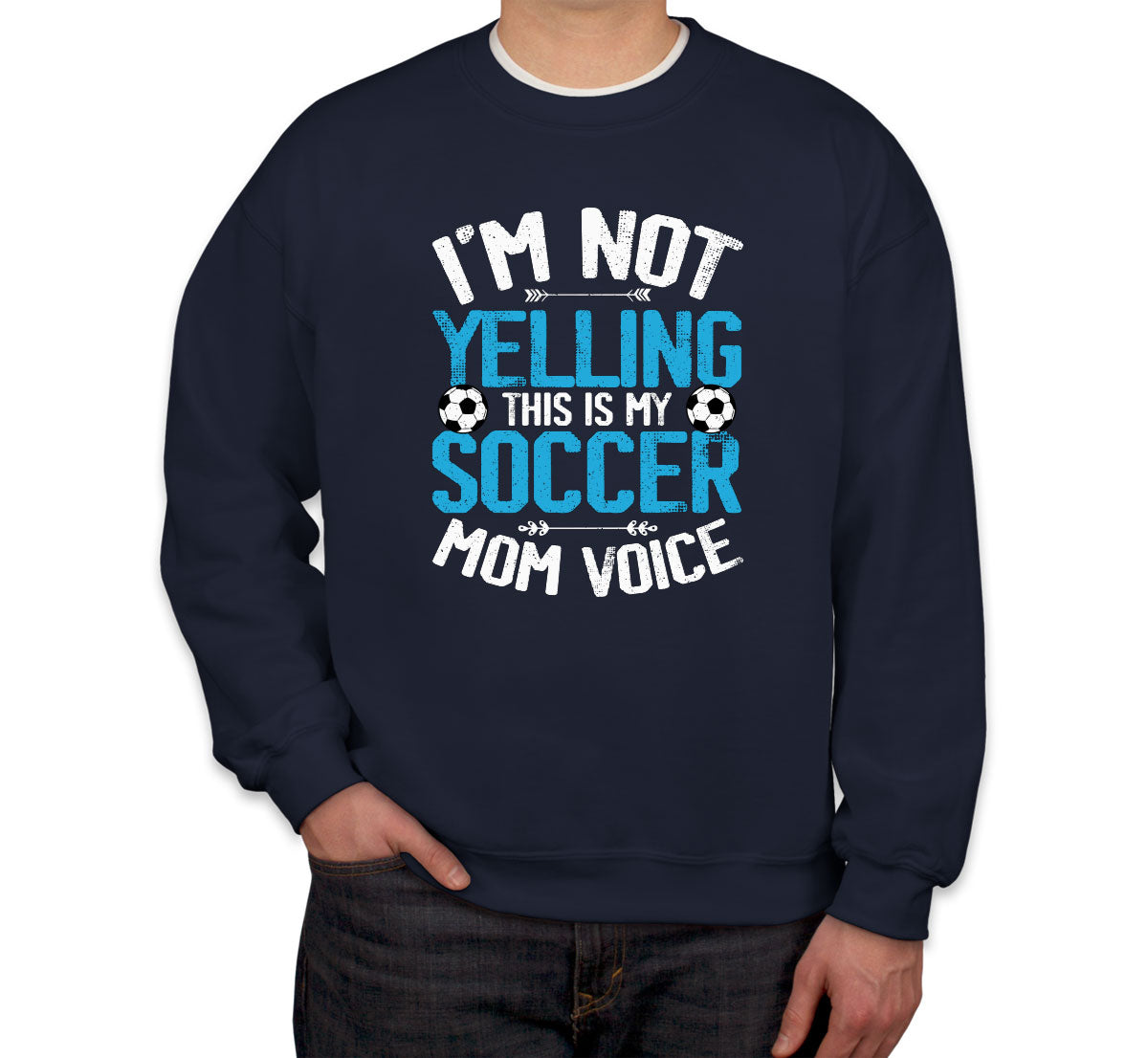 I'm Not Yelling This Is My Soccer Mom Voice Unisex Sweatshirt