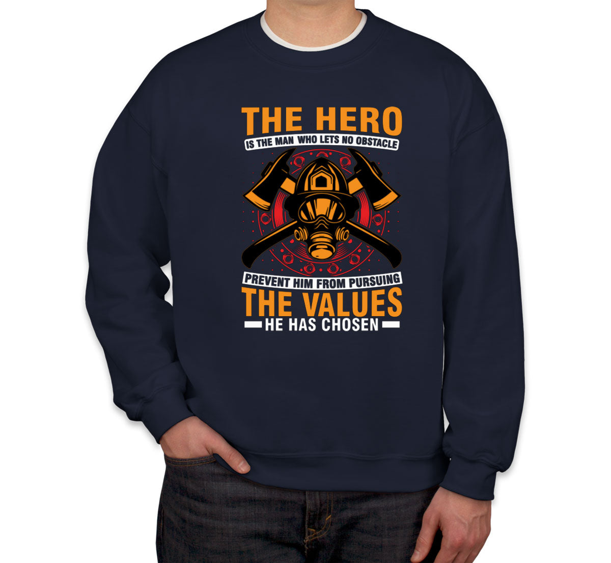 The Hero Firefighter Unisex Sweatshirt