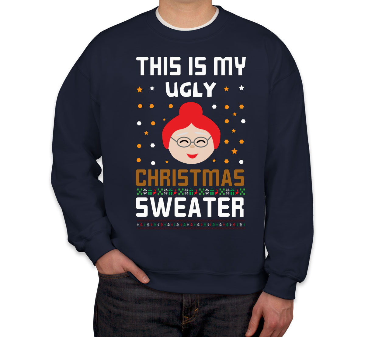 This Is My Ugly Christmas Sweater Unisex Sweatshirt