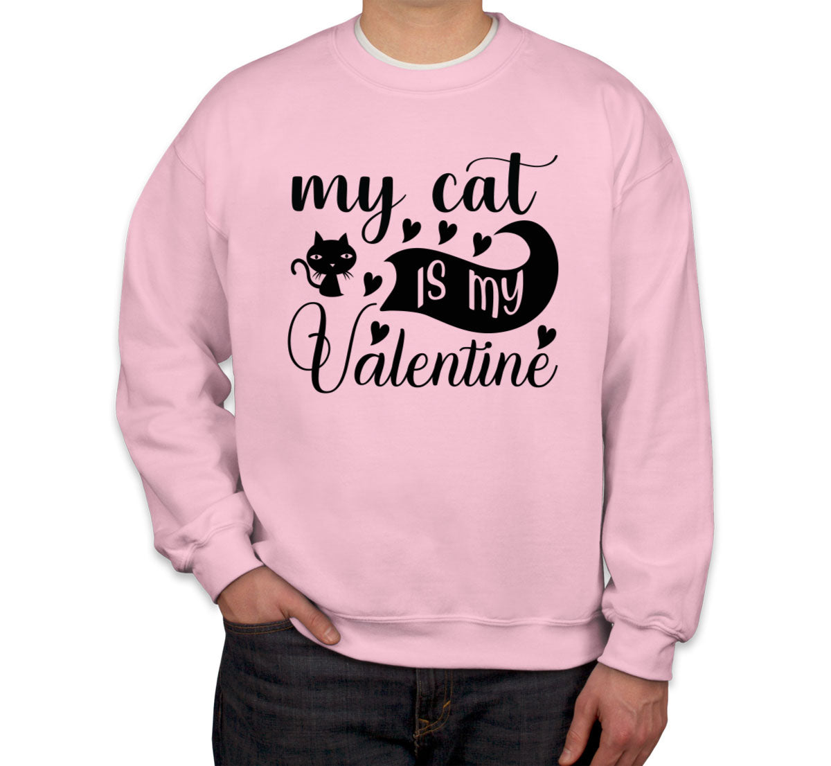 My Cat Is My Valentine Unisex Sweatshirt
