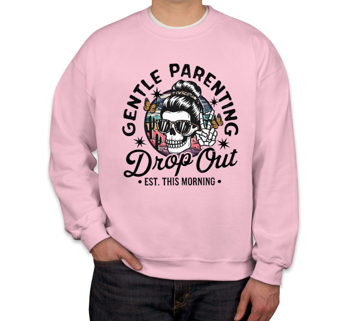 Gentle Parenting Drop Out Est. This Morning Unisex Sweatshirt