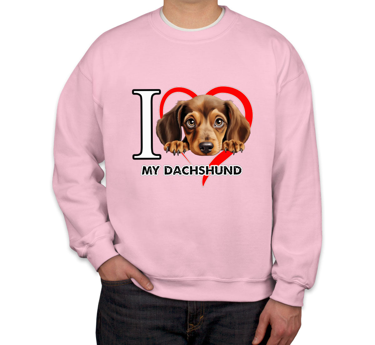 I Love My Dachshund Dog Unisex Sweatshirt