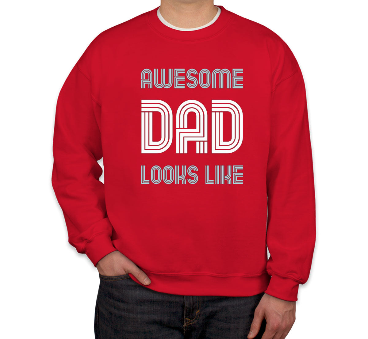 Awesome Dad Looks Like Father's Day Unisex Sweatshirt