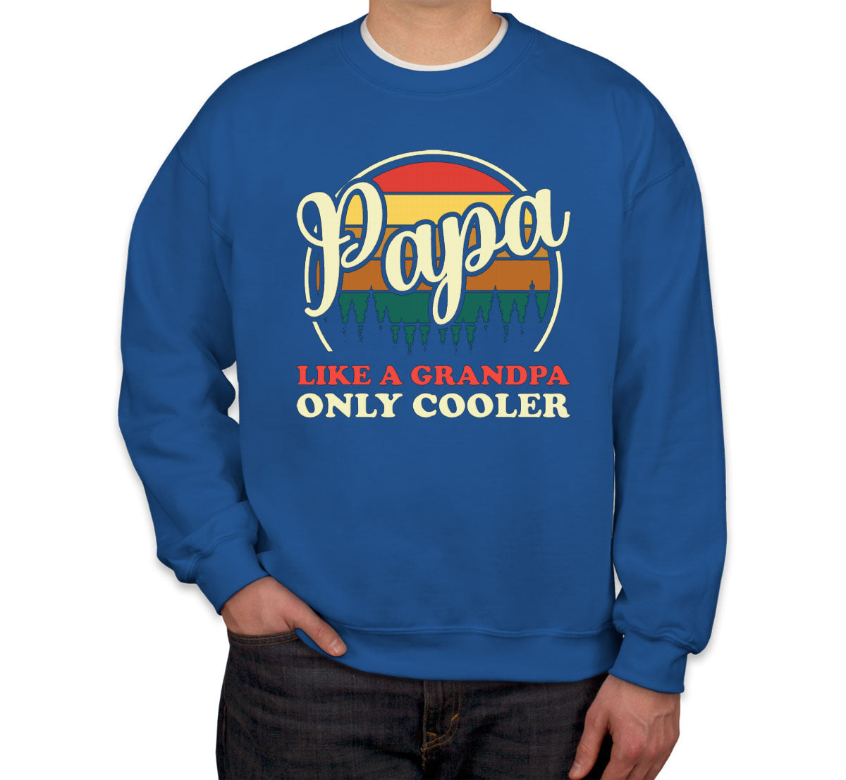 Papa Like A Grandpa Only Cooler Father's Day Unisex Sweatshirt