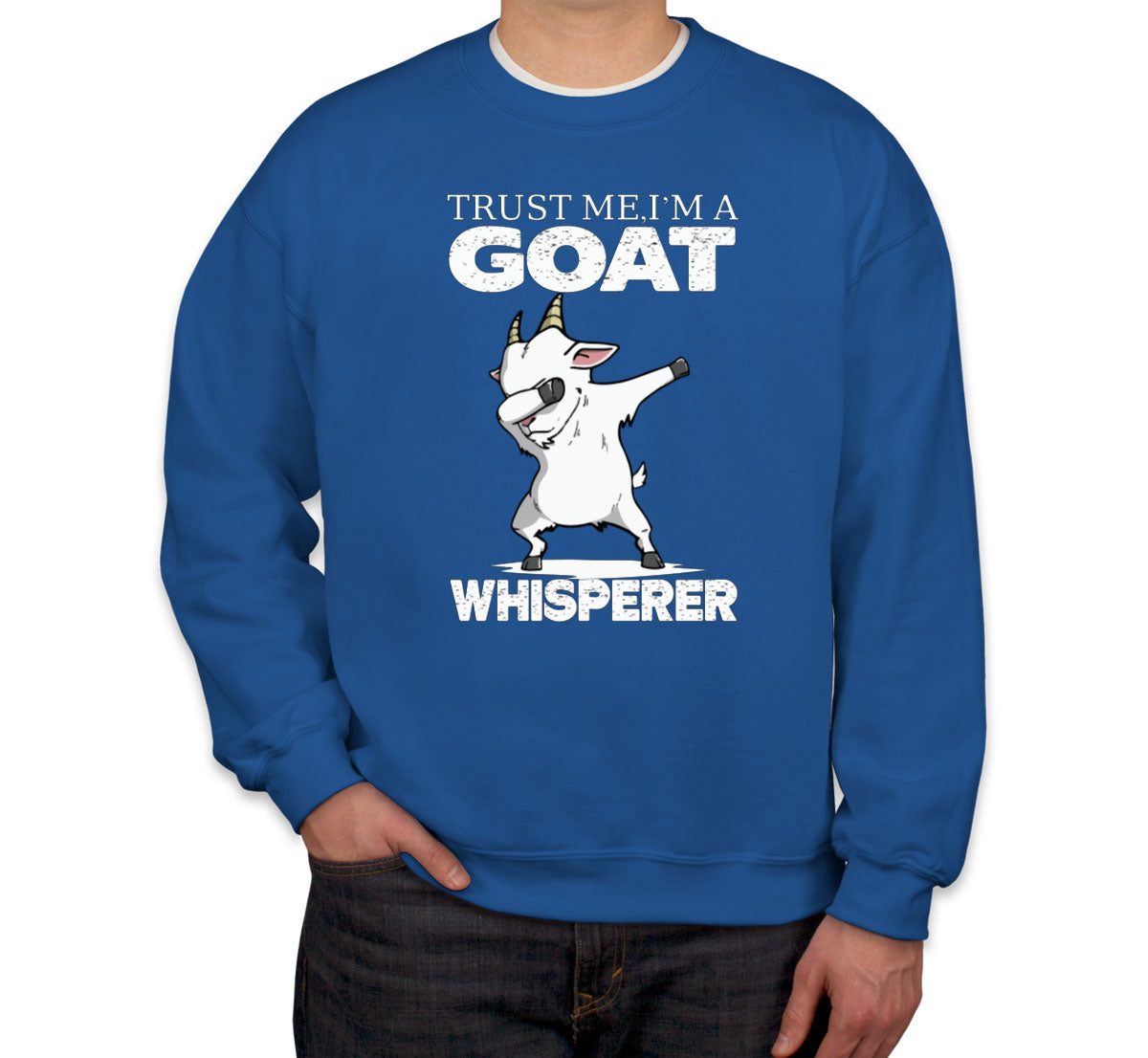 Trust Me I'm A Goat Whisperer Unisex Sweatshirt