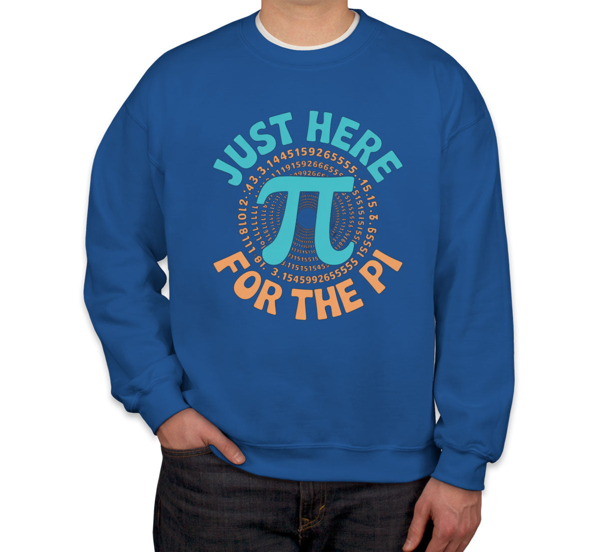 Just Here For The Pi Unisex Sweatshirt
