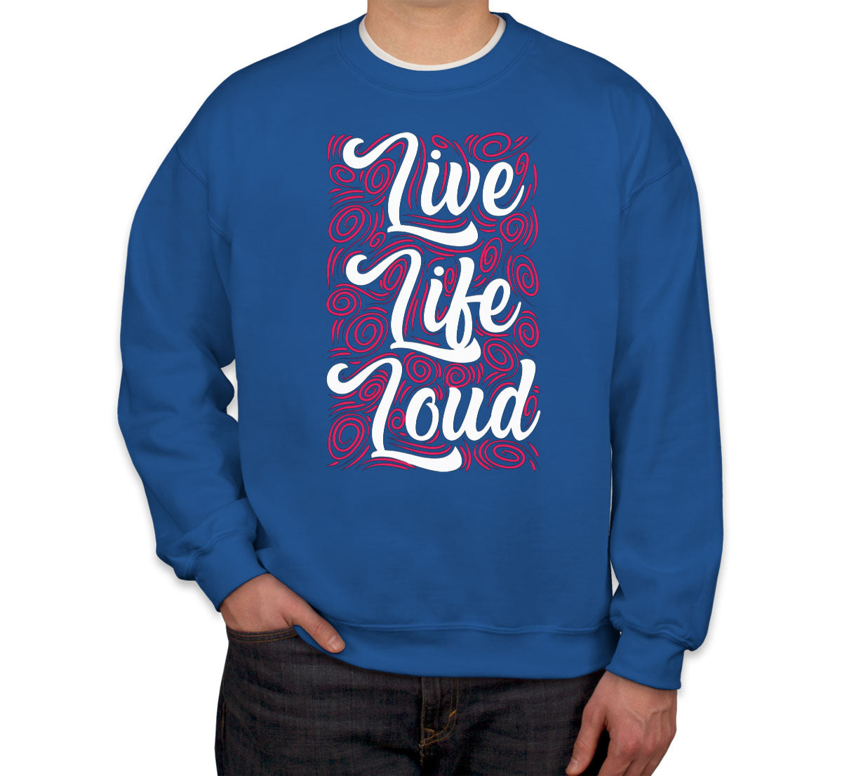 Live Life Loud Music Unisex Sweatshirt