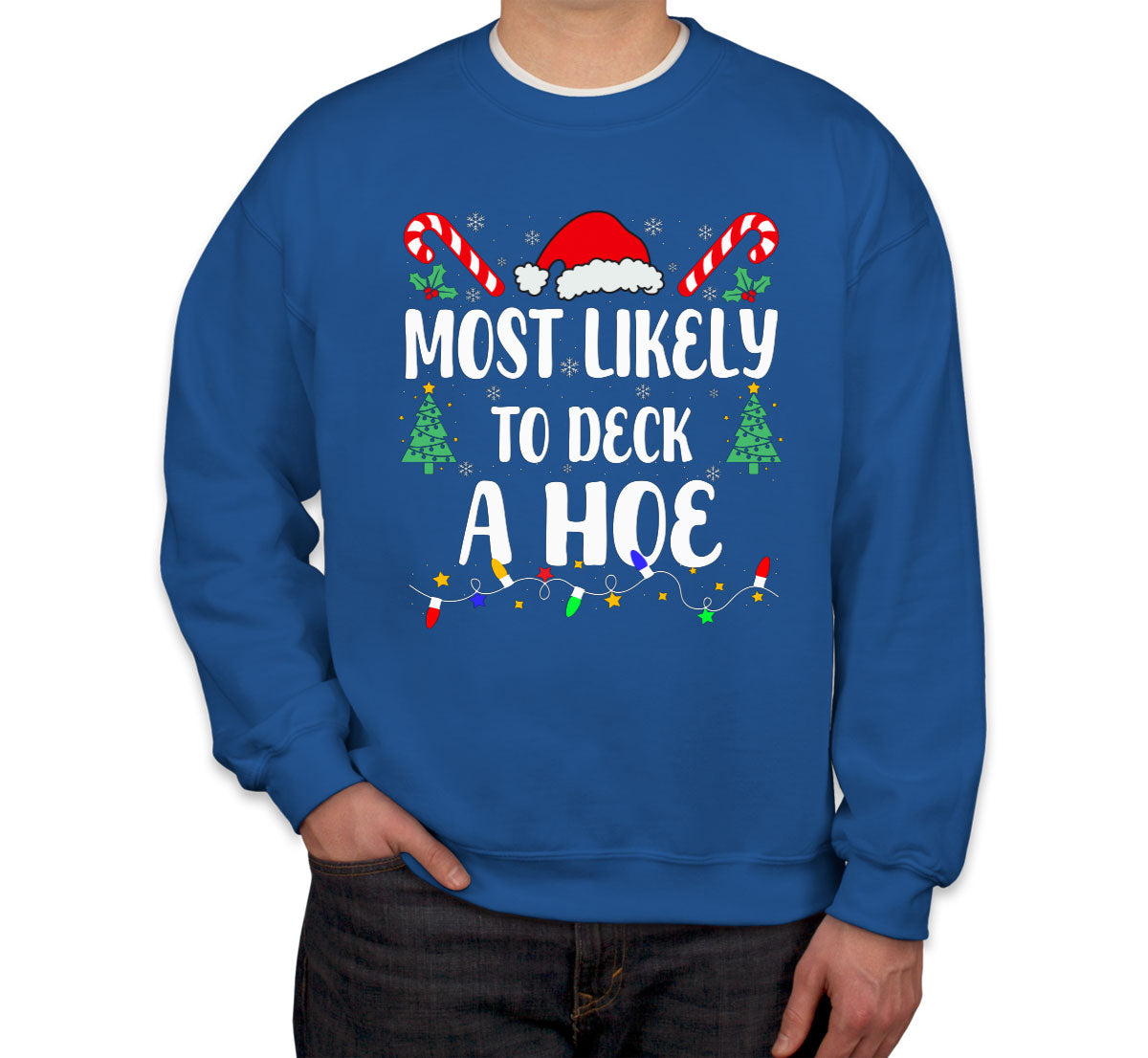 Most Likely To Deck A Hoe Christmas Unisex Sweatshirt