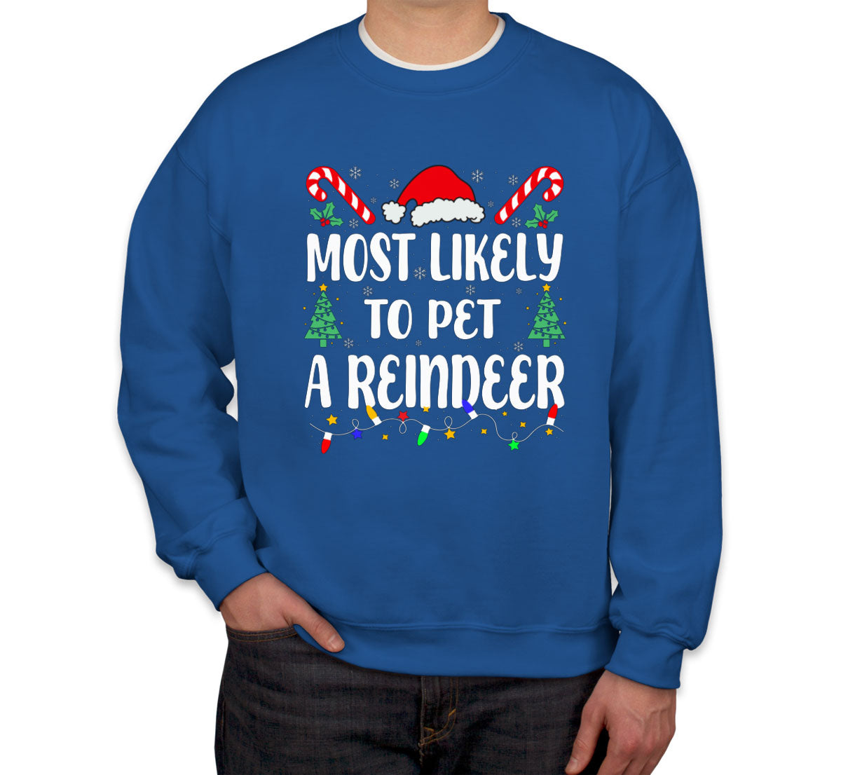Most Likely To Pet A Reindeer Christmas Unisex Sweatshirt