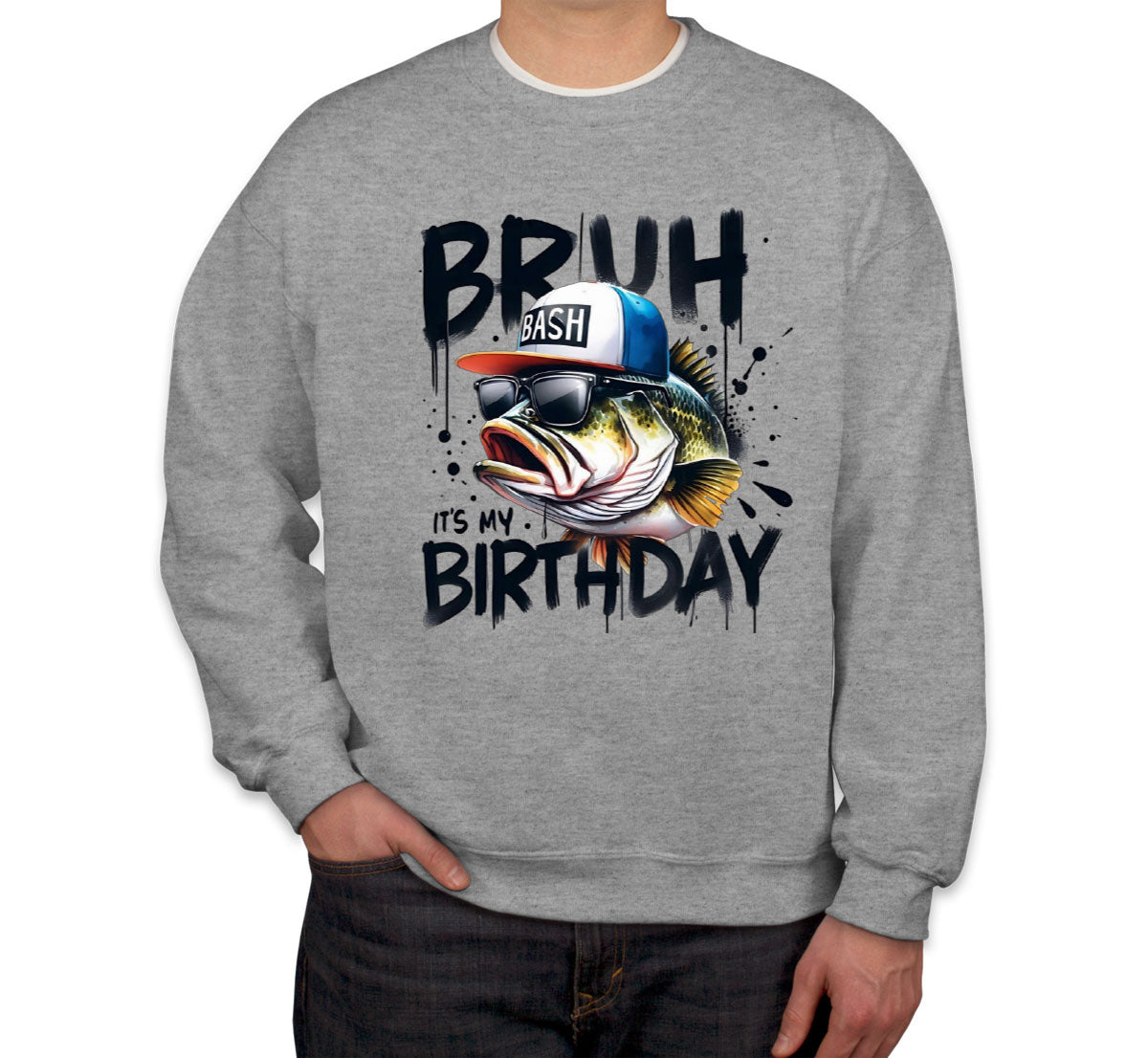 Birthday Bass It's My Birthday Unisex Sweatshirt