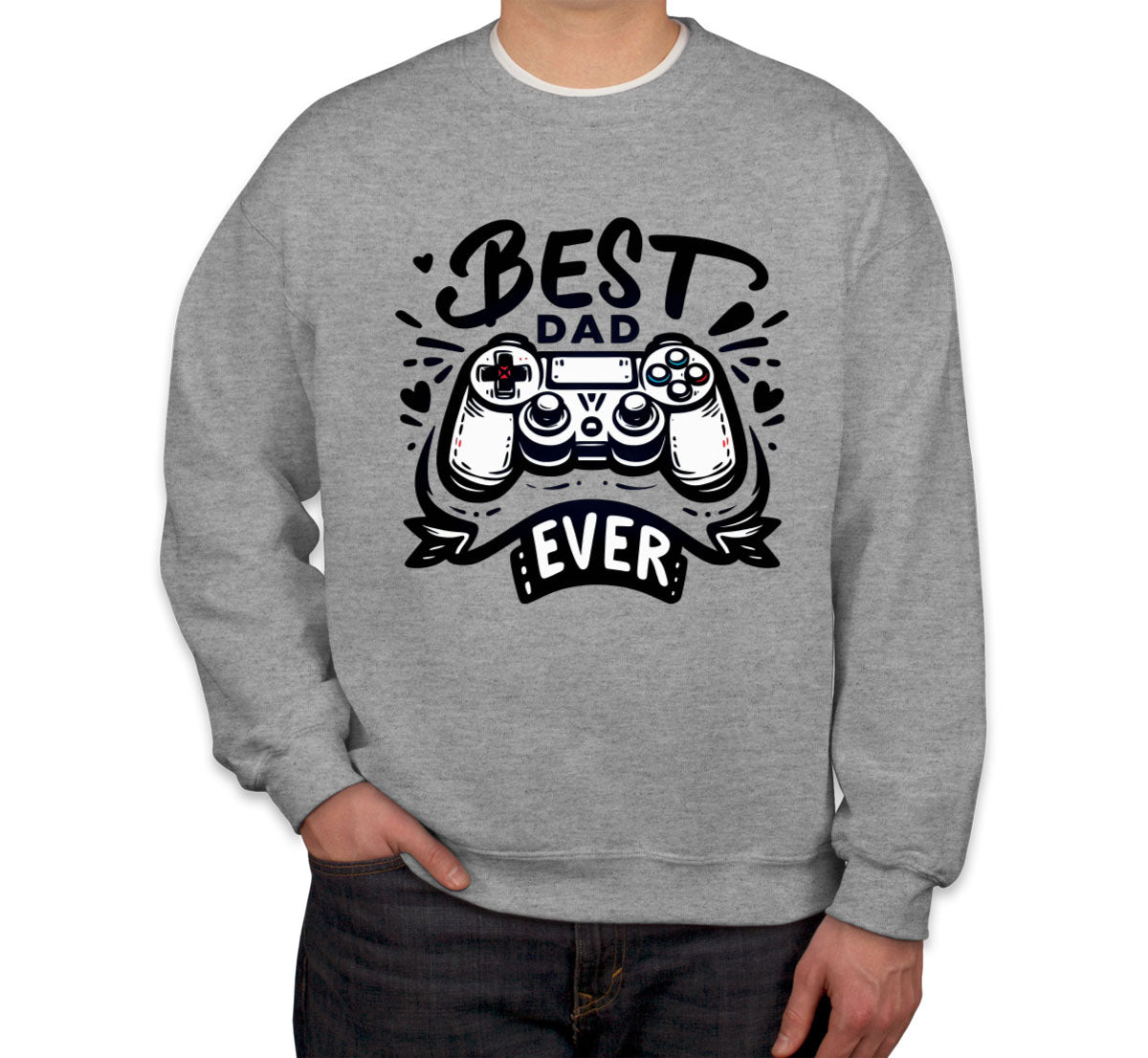 Best Dad Ever Gaming Gamer Father's Day Unisex Sweatshirt