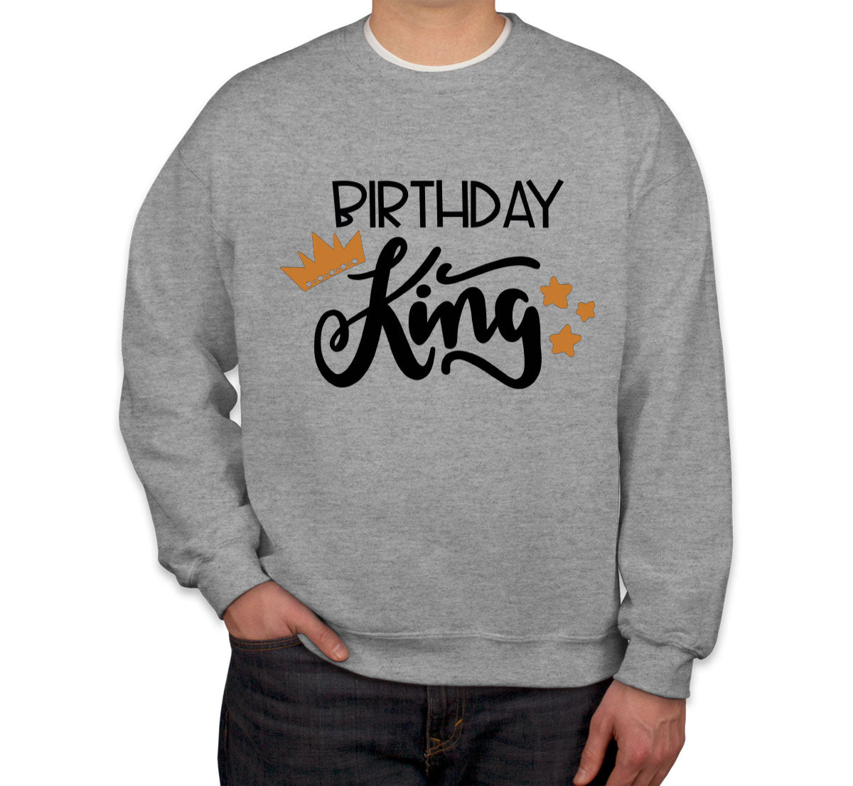 Birthday King Unisex Sweatshirt