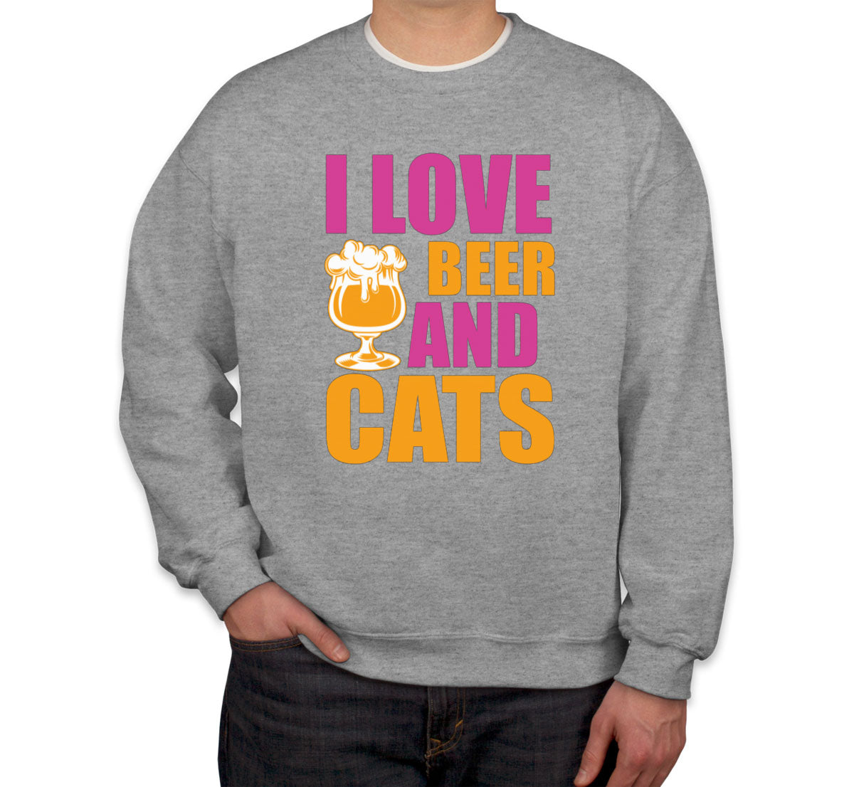 I Love Beer And Cats Unisex Sweatshirt