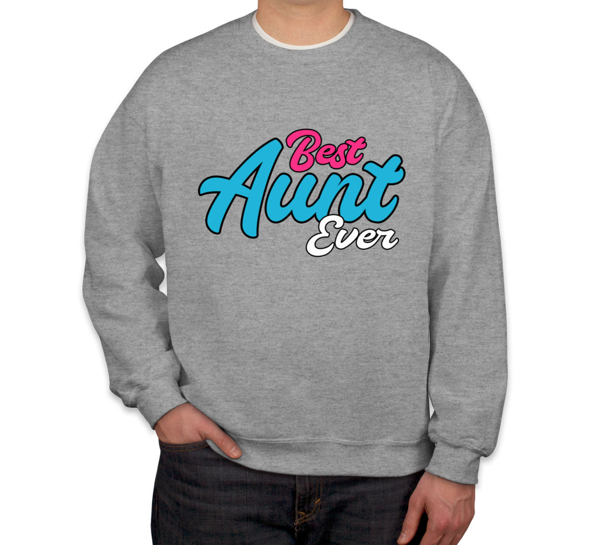 Best Aunt Ever Unisex Sweatshirt