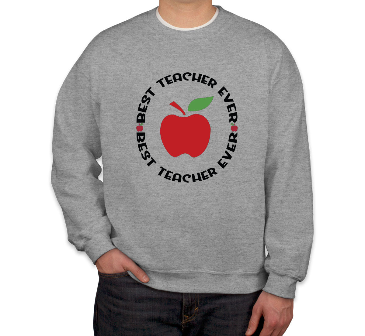 Best Teacher Ever Unisex Sweatshirt