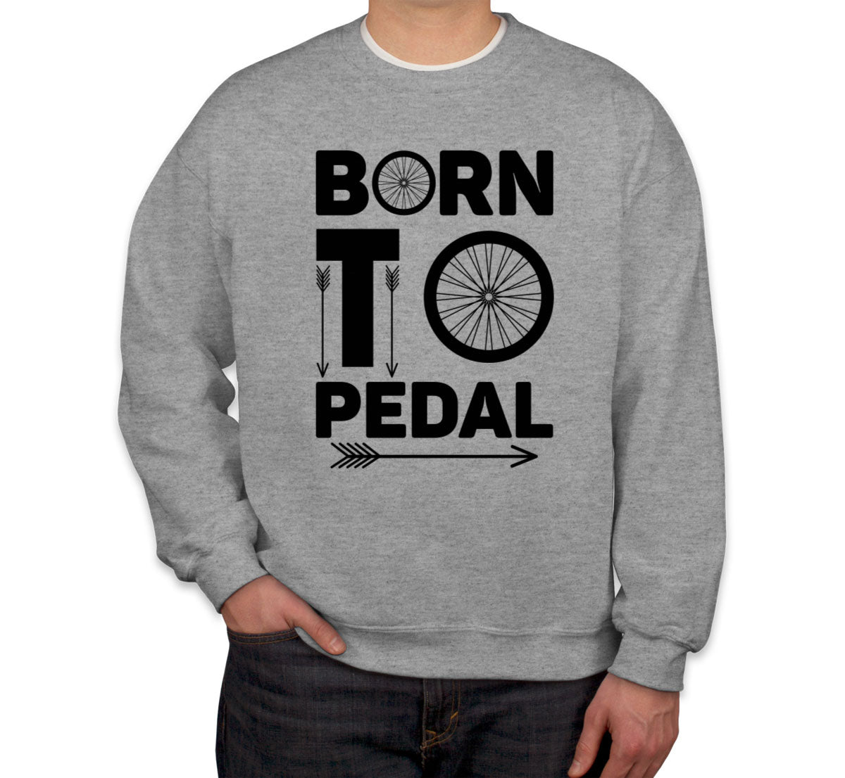 Born To Pedal Bicycle Cycling Unisex Sweatshirt