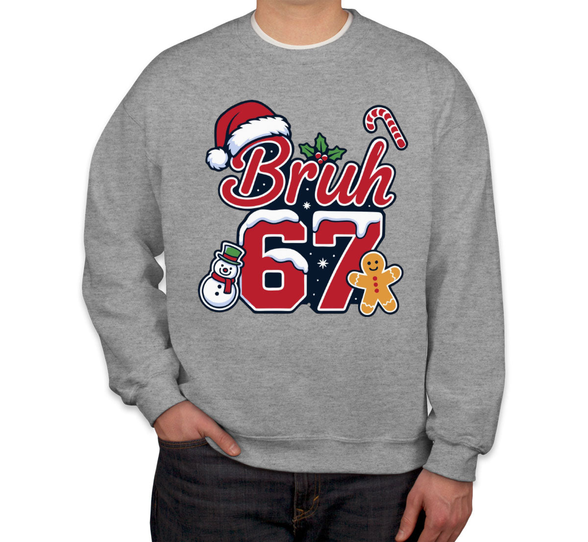67 Sixty Seven Bruh Christmas Unisex Sweatshirt