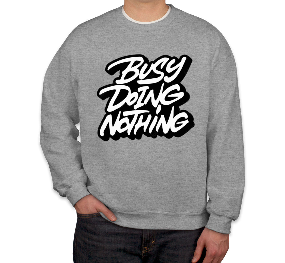 Busy Doing Nothing Unisex Sweatshirt