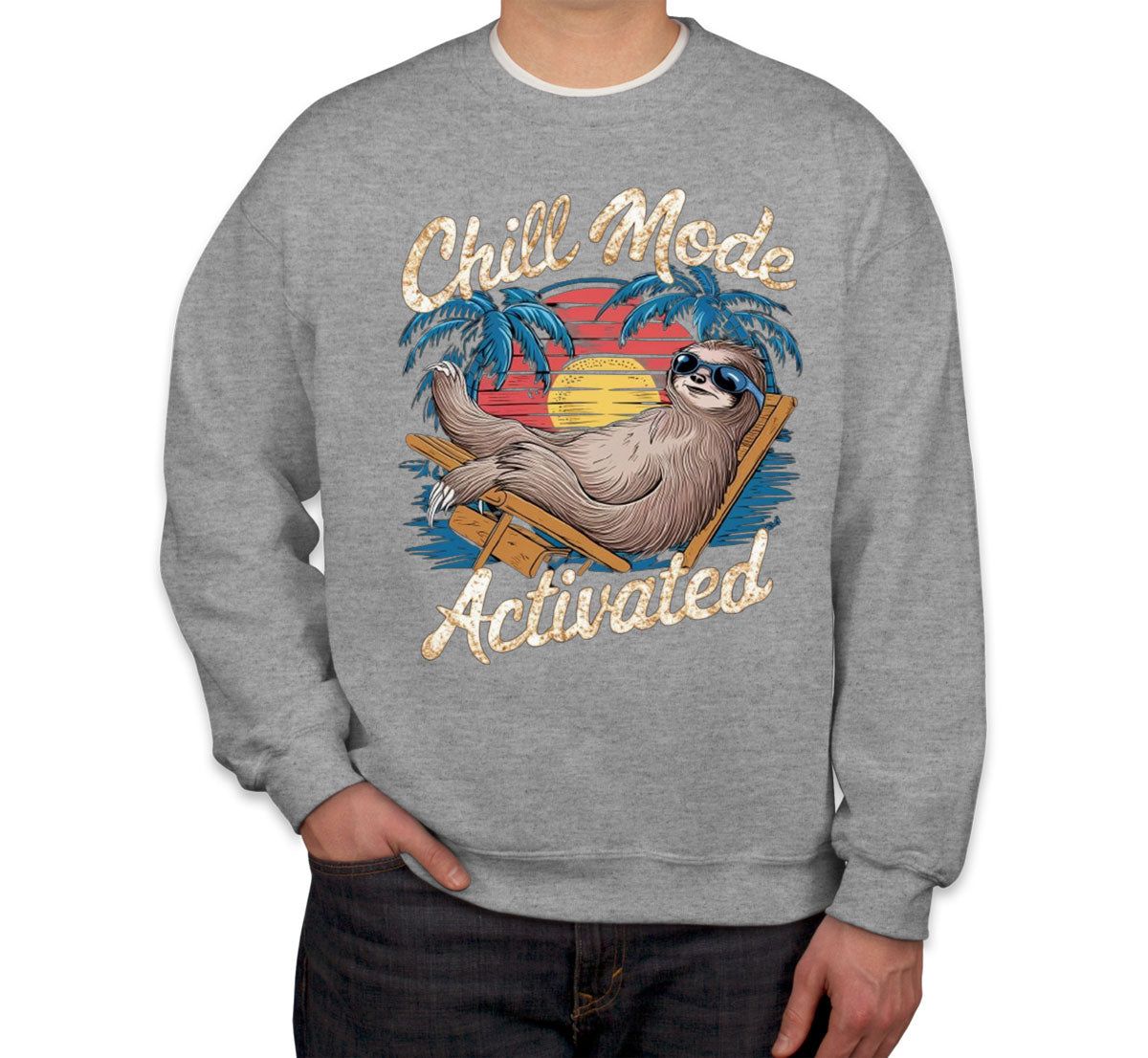 Chill Mode Activated Sloth Unisex Sweatshirt