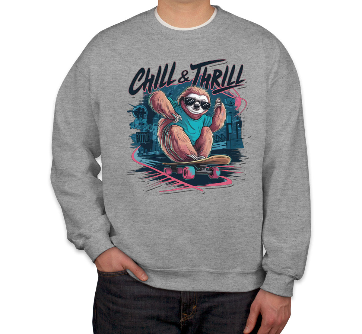 Chill And Thrill Sloth Unisex Sweatshirt