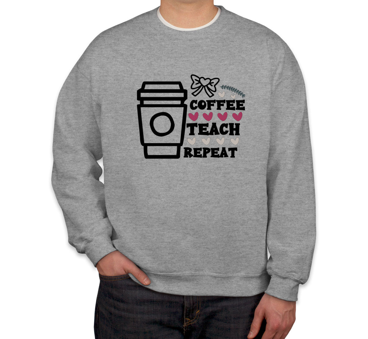 Coffee Teach Repeat Teacher Unisex Sweatshirt