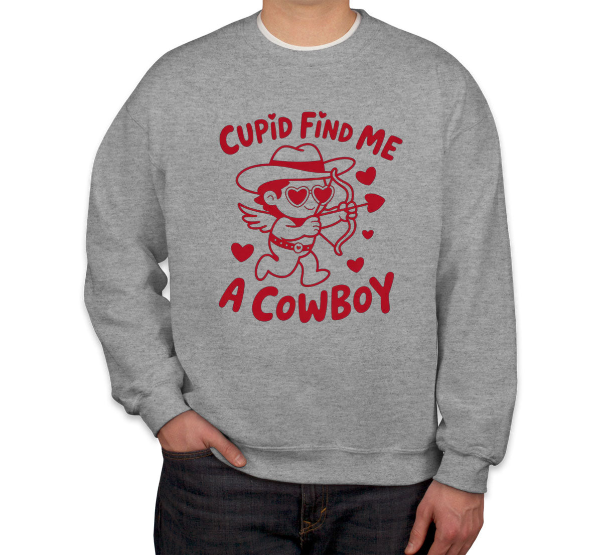 Cupid Find Me A Cowboy Valentine's Day Unisex Sweatshirt
