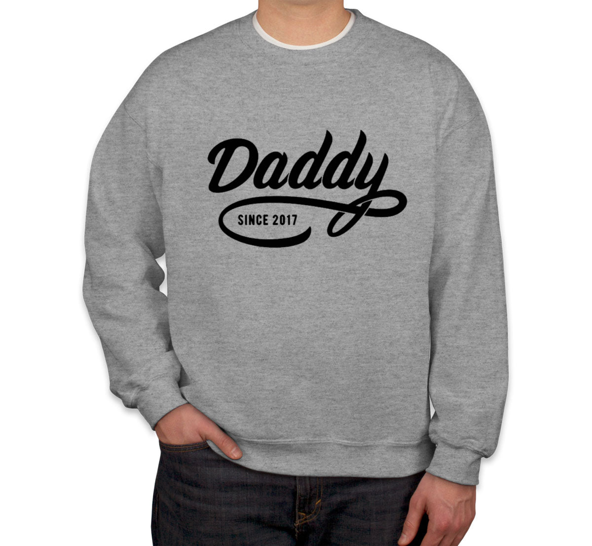 Daddy Since [Custom Year] Personalized Father's Day Unisex Sweatshirt