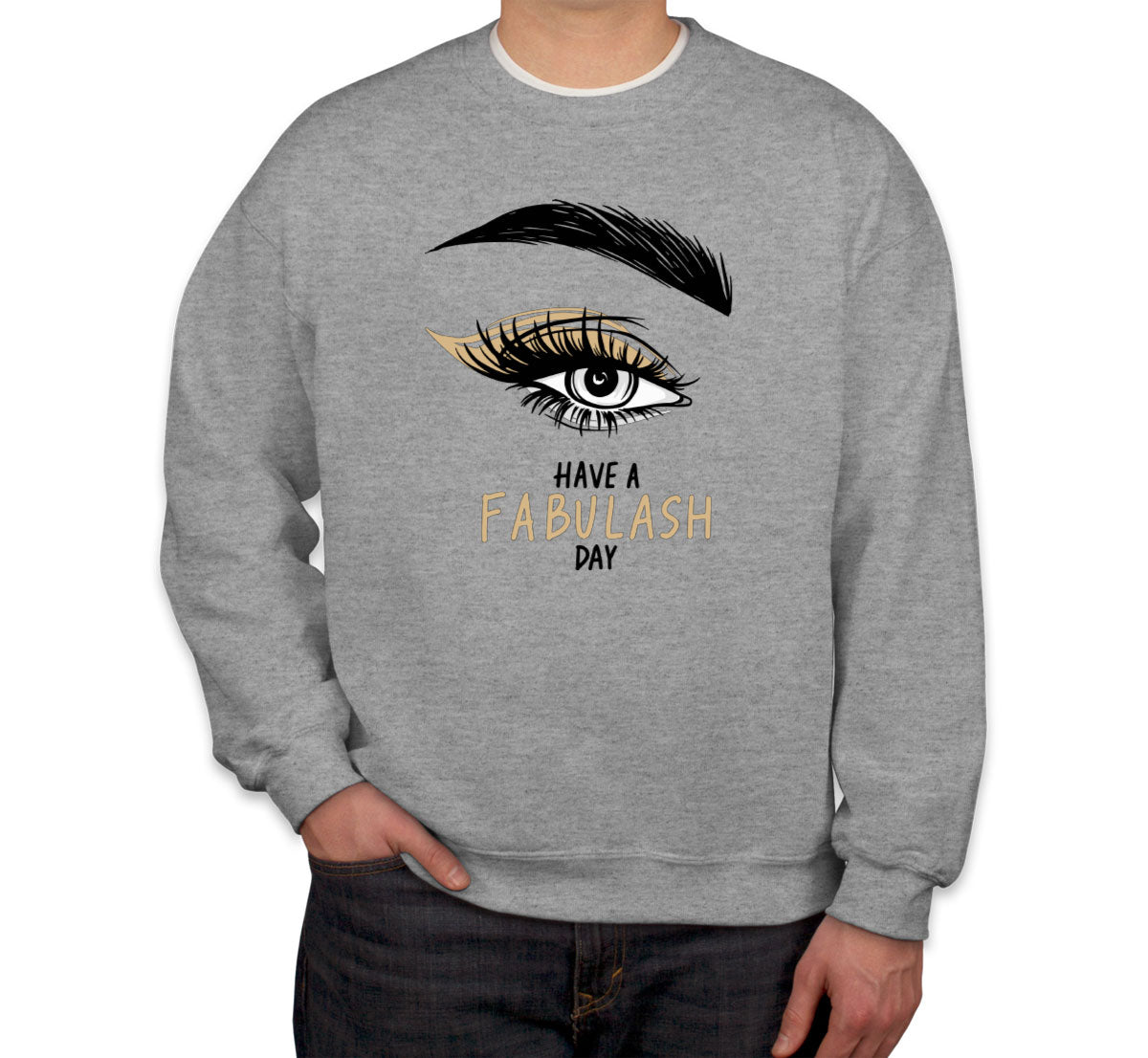 Have A Fabulash Day Unisex Sweatshirt