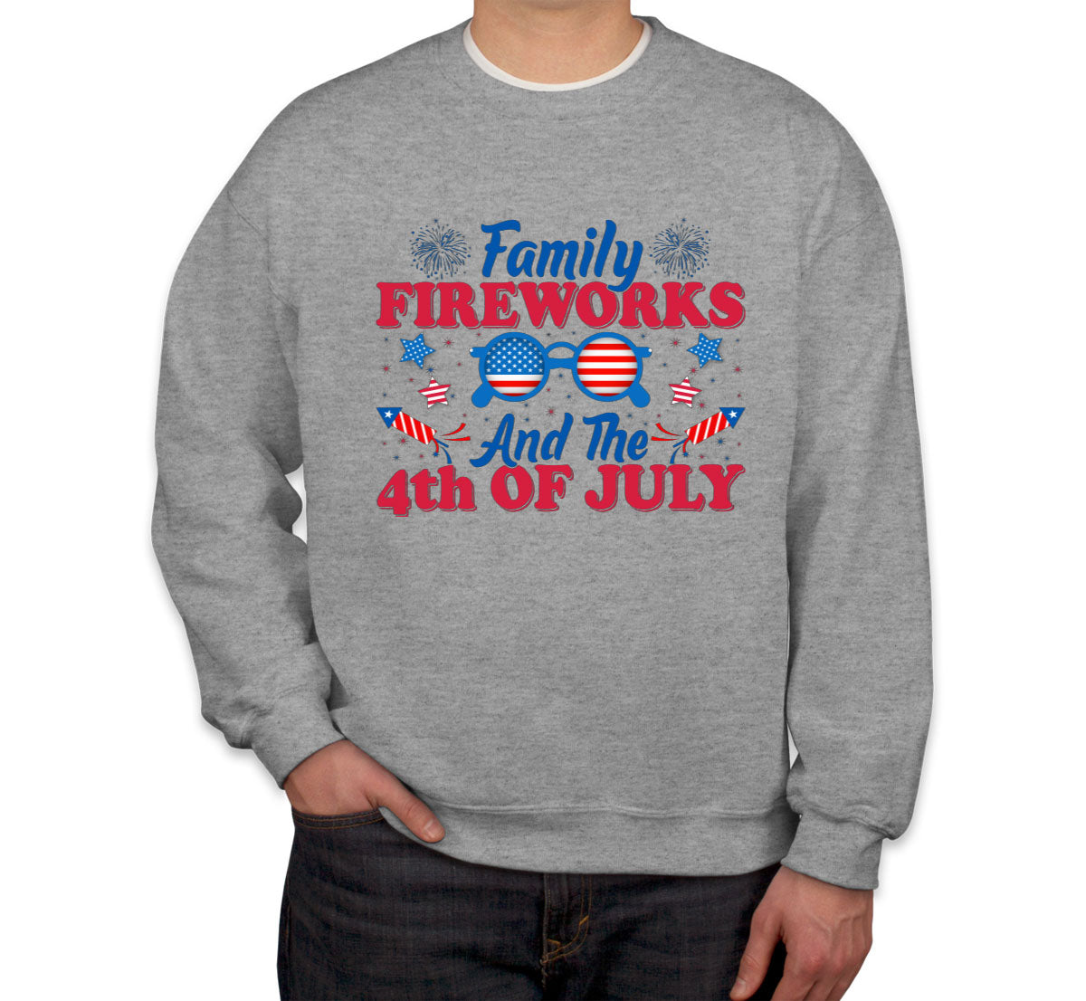 Family Fireworks And The 4th Of July Independence Day Patriotic Unisex Sweatshirt