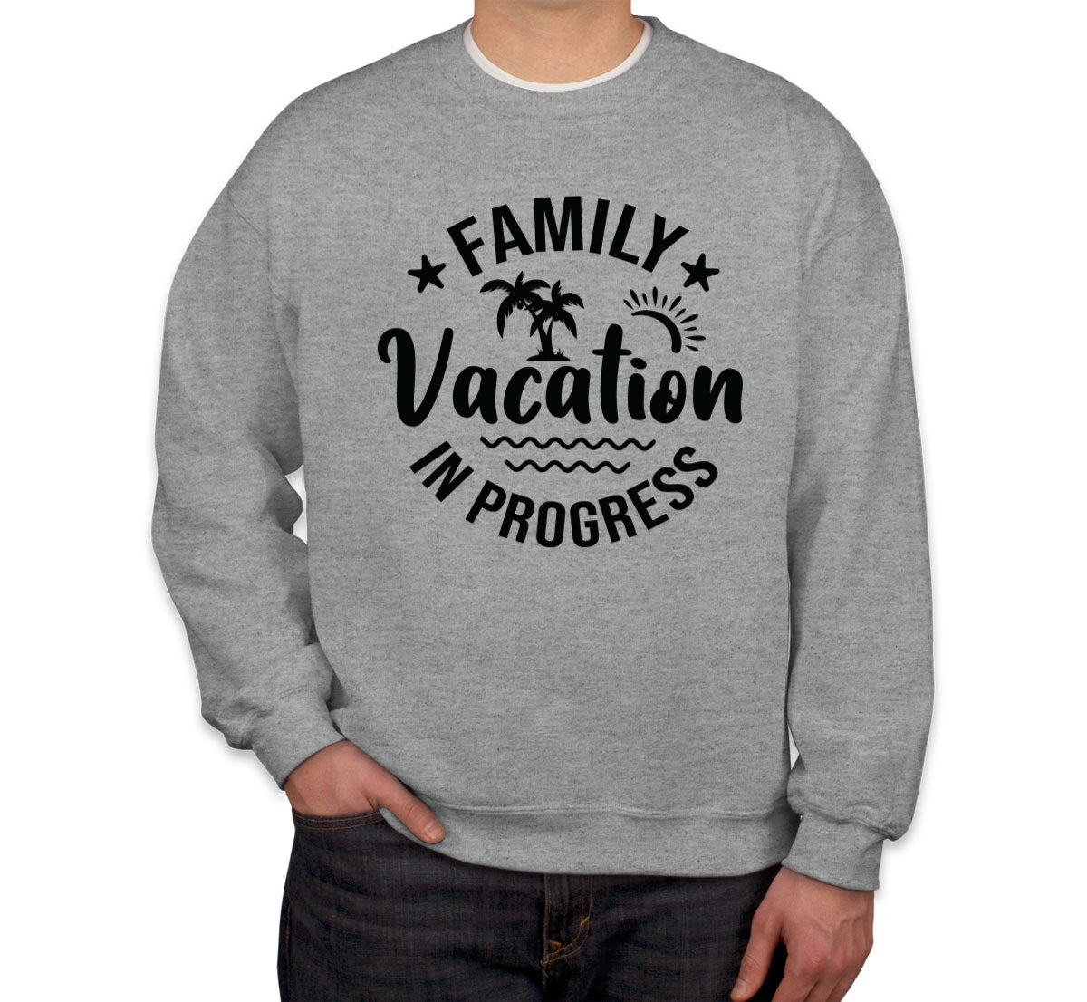 Family Vacation In Progress Unisex Sweatshirt