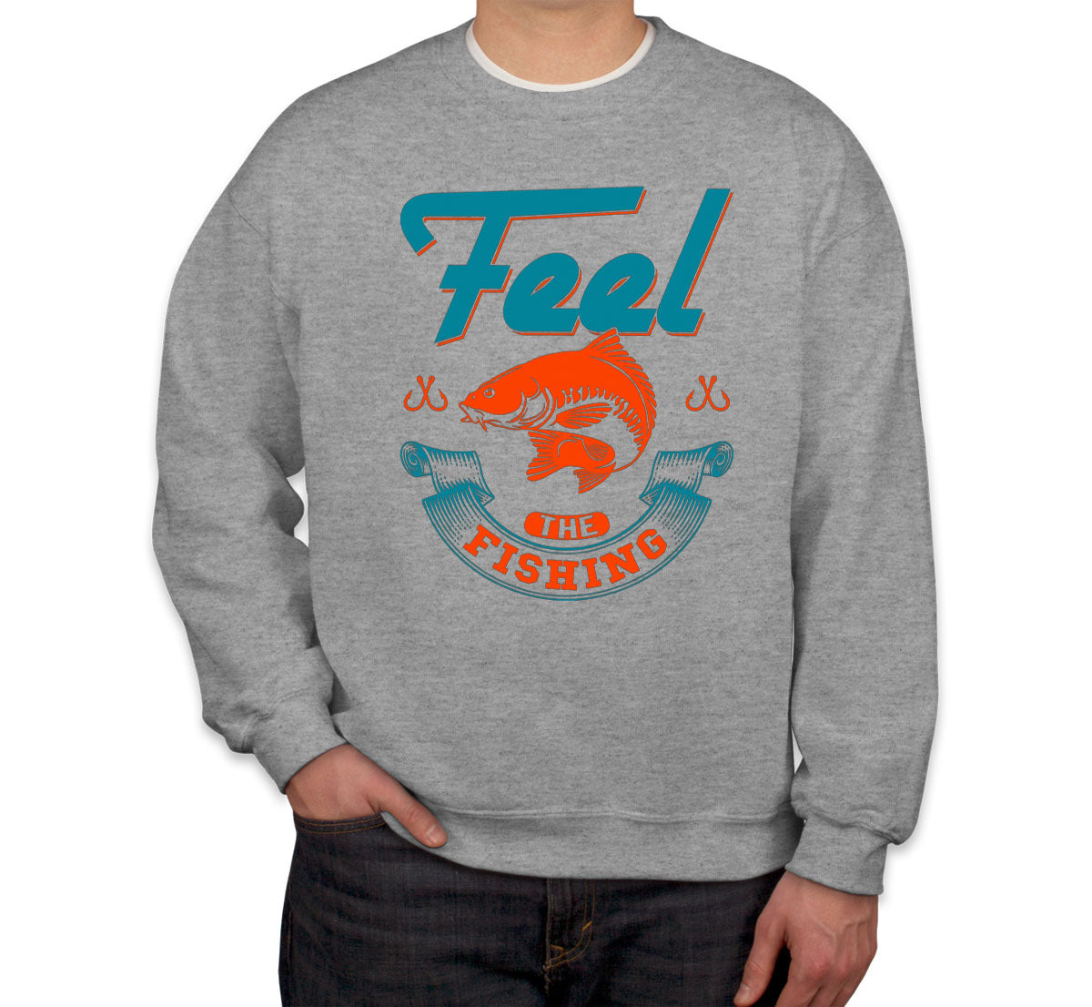 Feel The Fishing Unisex Sweatshirt