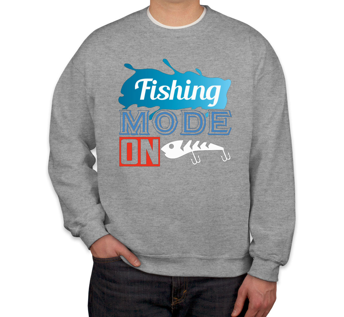 Fishing Mode On Unisex Sweatshirt