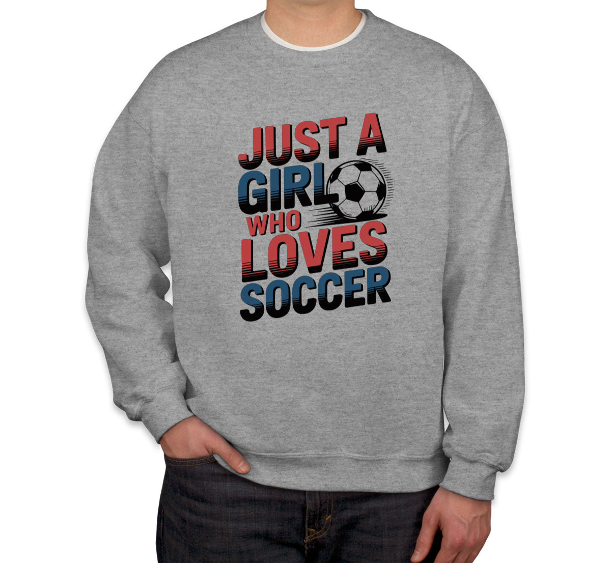 Just A Girl Who Loves Soccer Unisex Sweatshirt