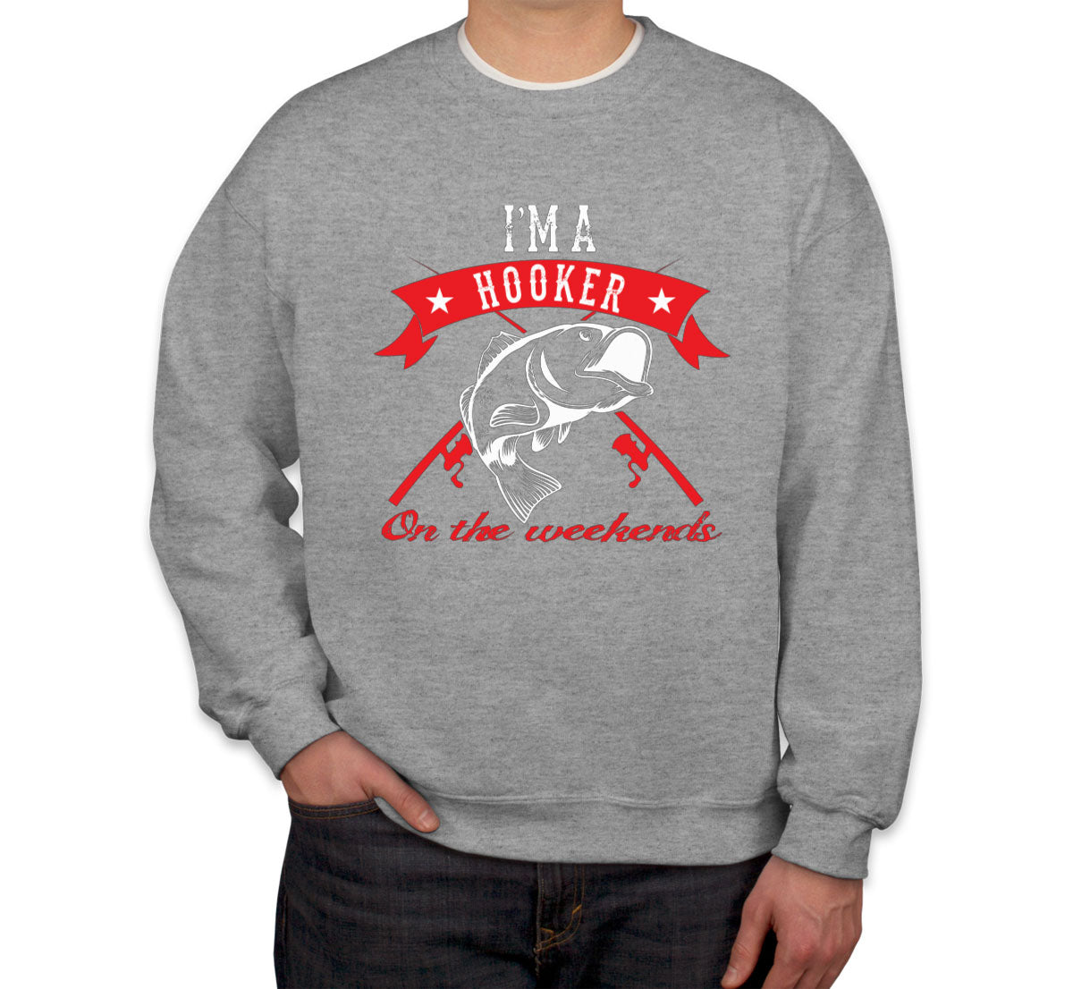 I'm A Hooker On The Weekends Unisex Sweatshirt