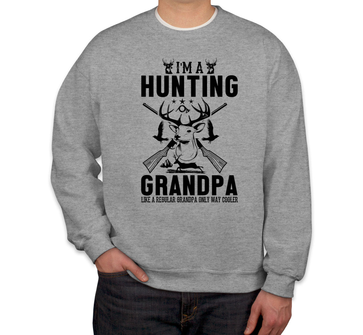 I'm A Hunting Grandpa Unisex Sweatshirt