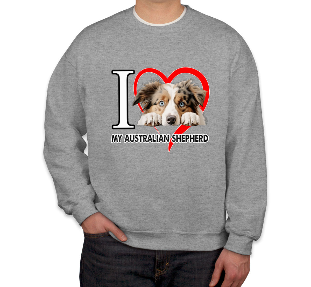 I Love My Australian Shepherd Dog Unisex Sweatshirt