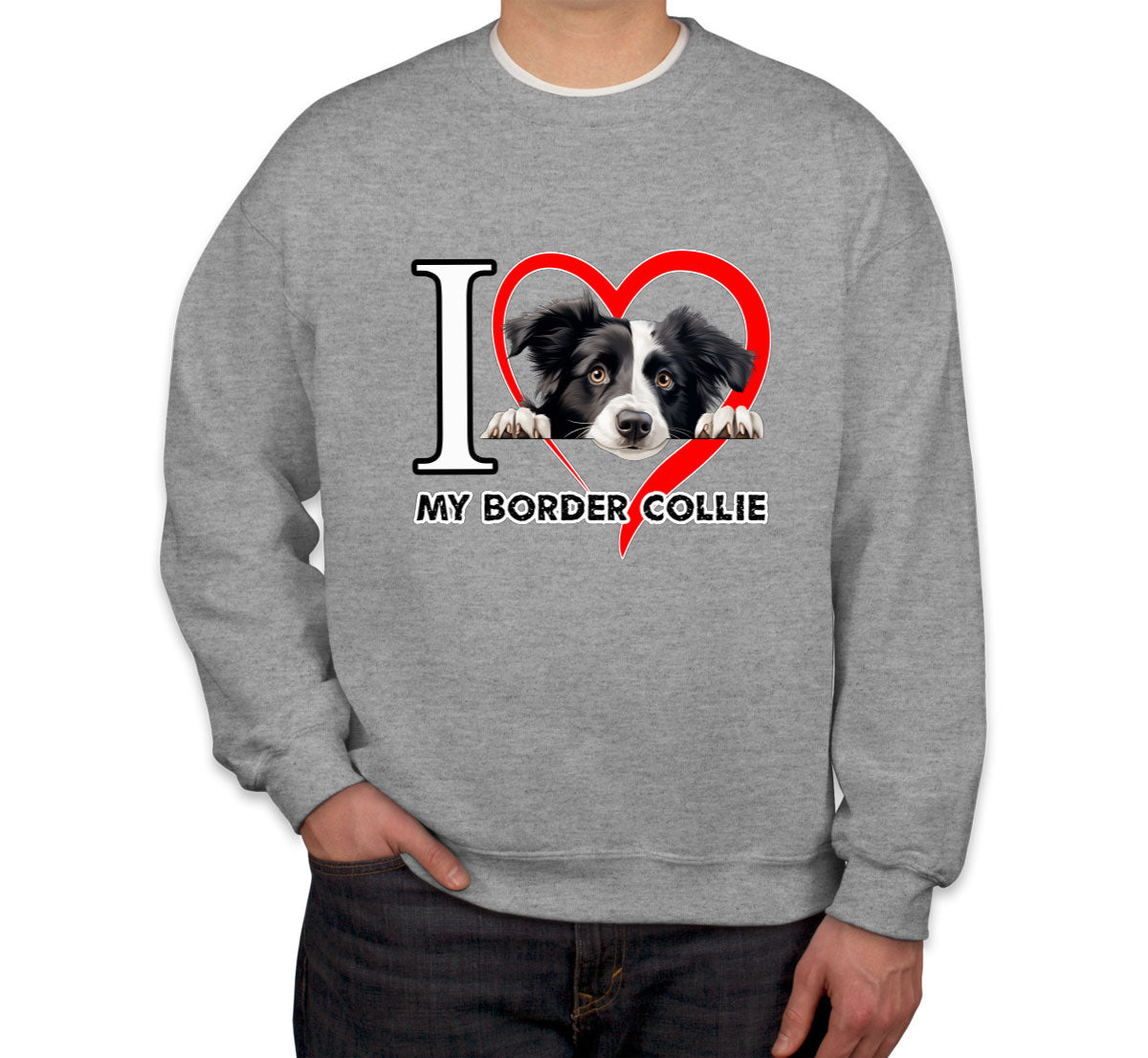 I Love My Border Collie Dog Unisex Sweatshirt