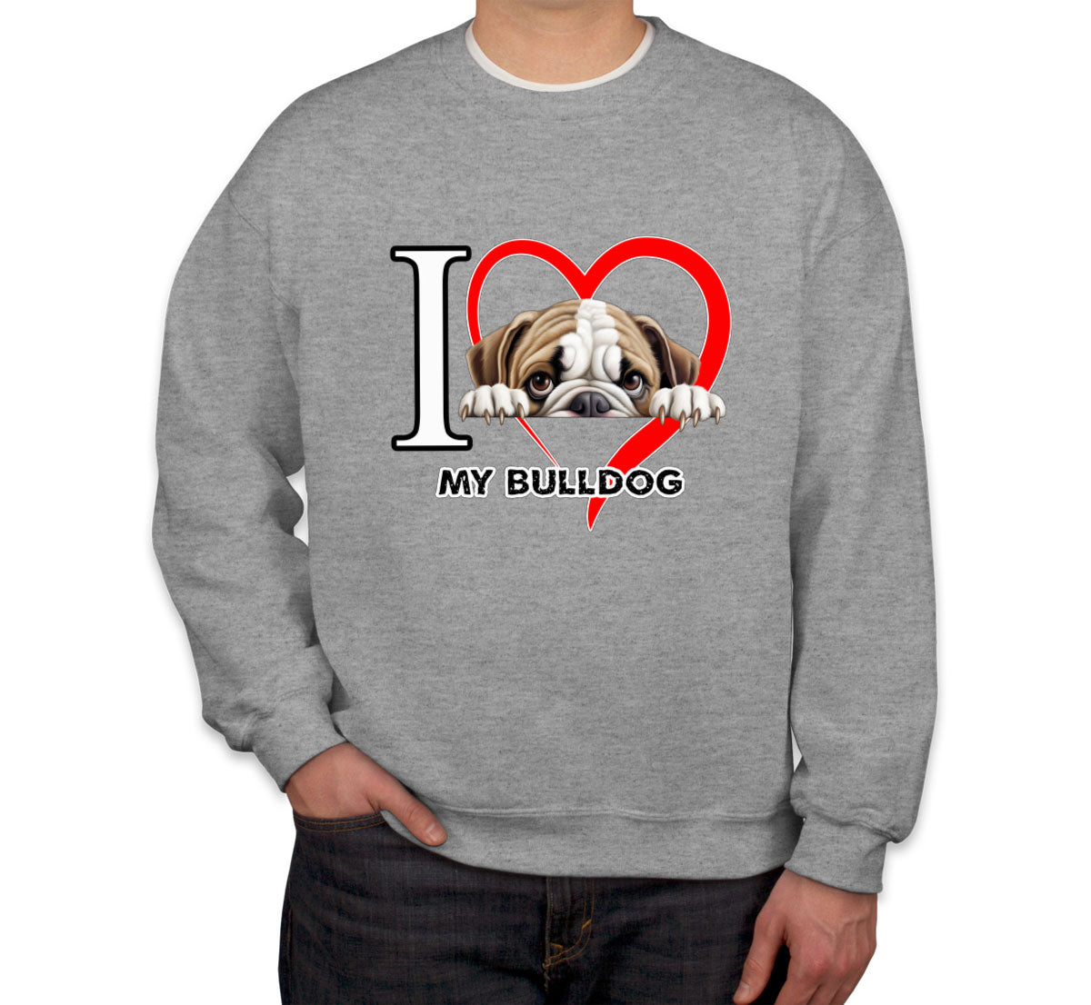 I Love My Bulldog Dog Unisex Sweatshirt