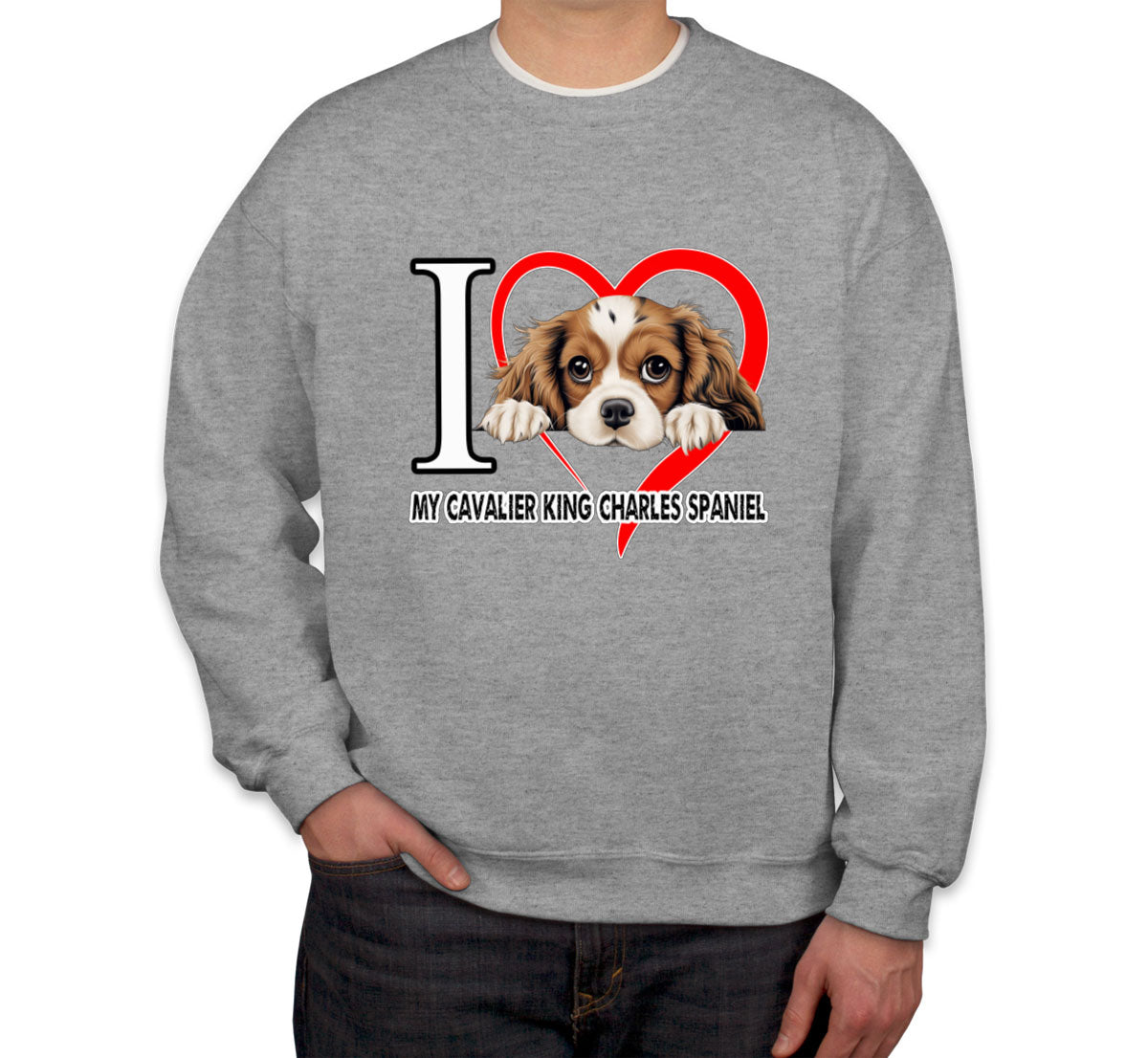 I Love My Cavalier King Charles Spaniel Dog Unisex Sweatshirt