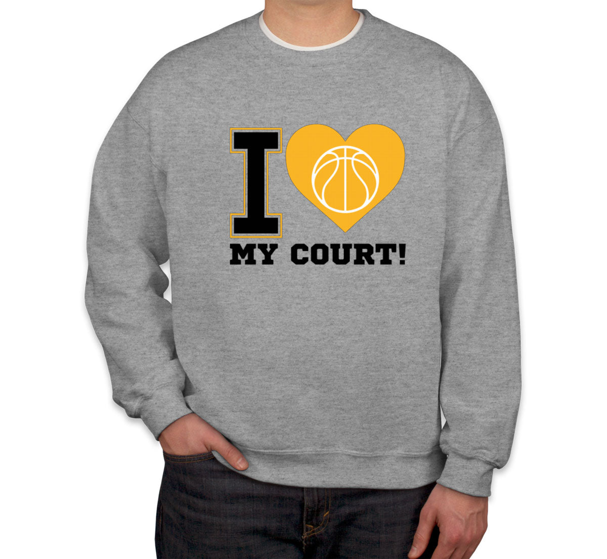 I Love My Court Basketball Unisex Sweatshirt