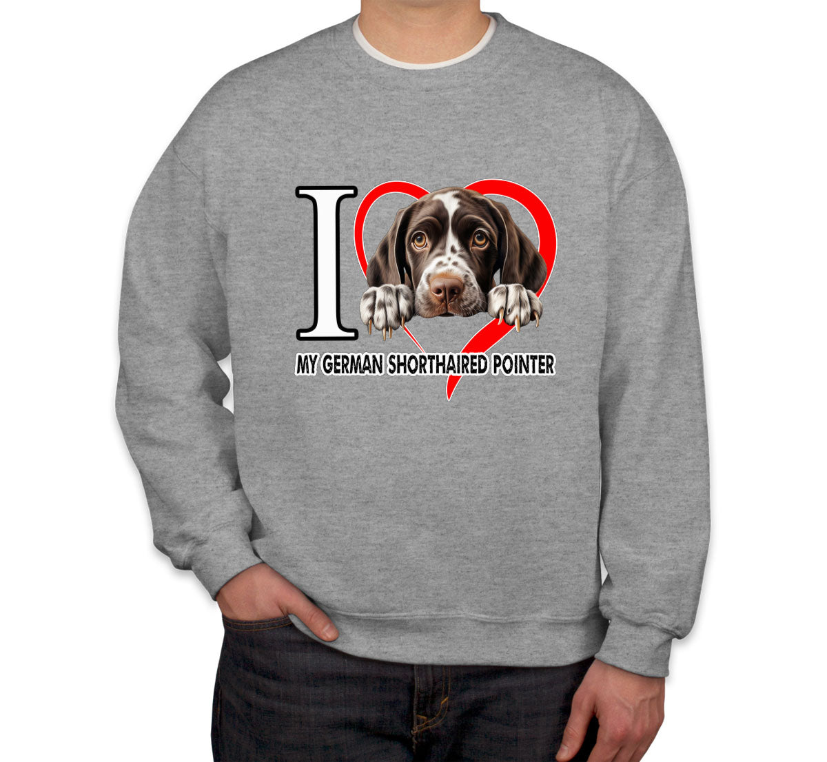 I Love My German Shorthaired Pointer Dog Unisex Sweatshirt