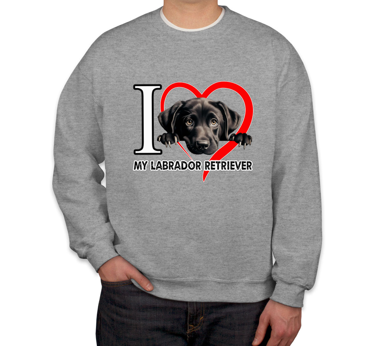 I Love My Labrador Retriever Dog Unisex Sweatshirt