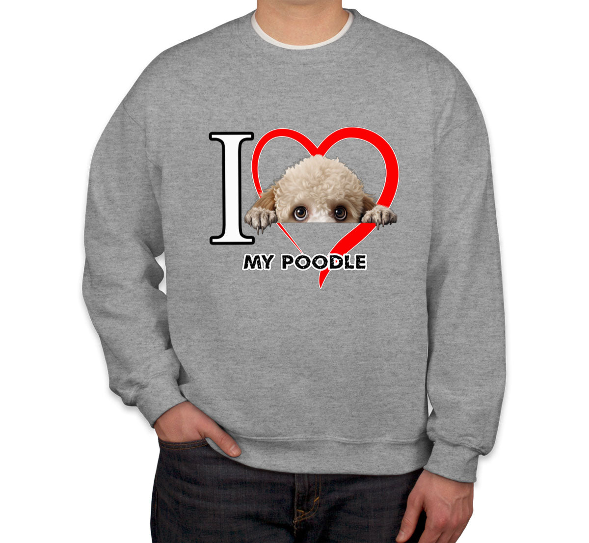 I Love My Poodle Dog Unisex Sweatshirt