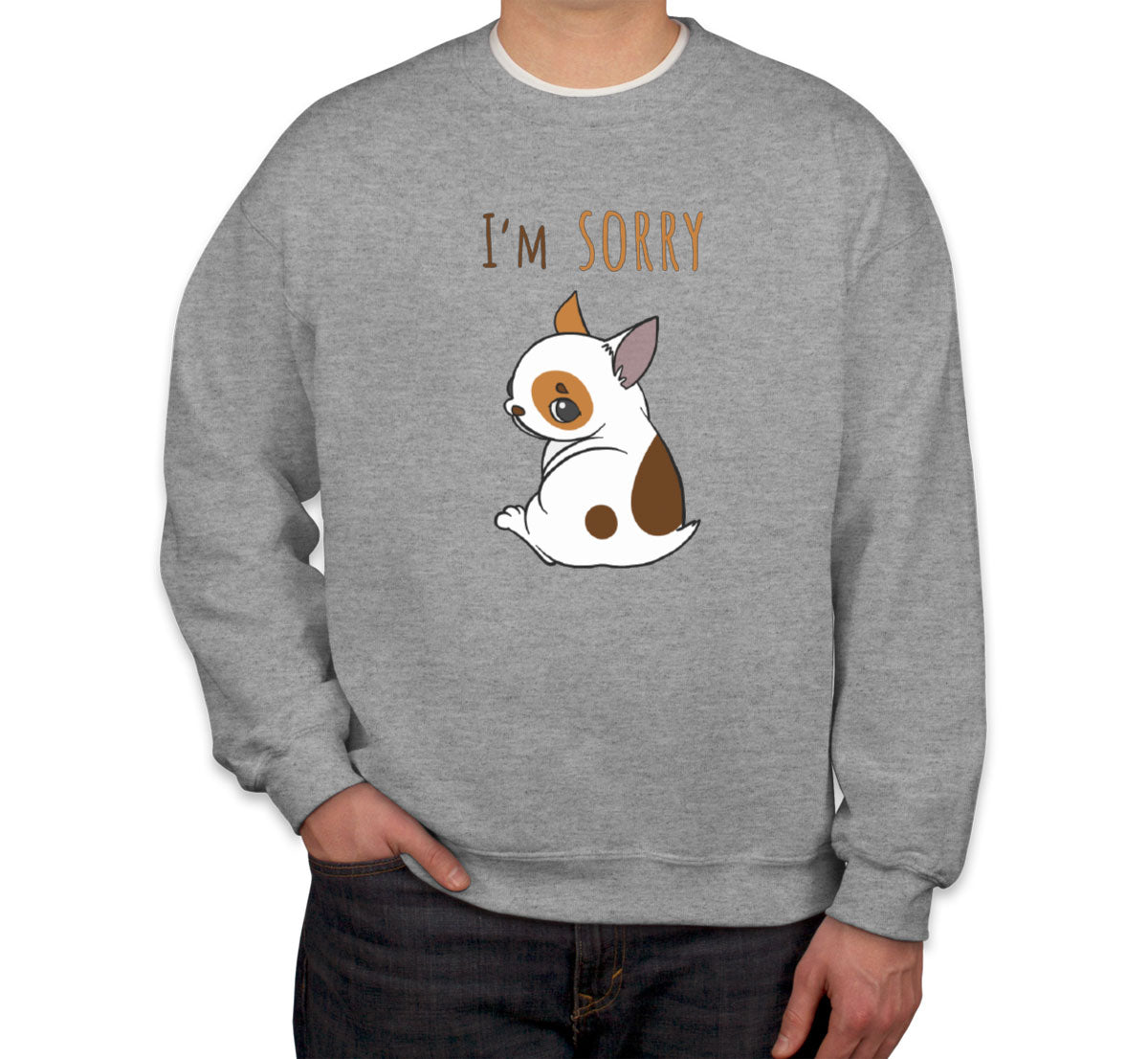 I'm Sorry Unisex Sweatshirt