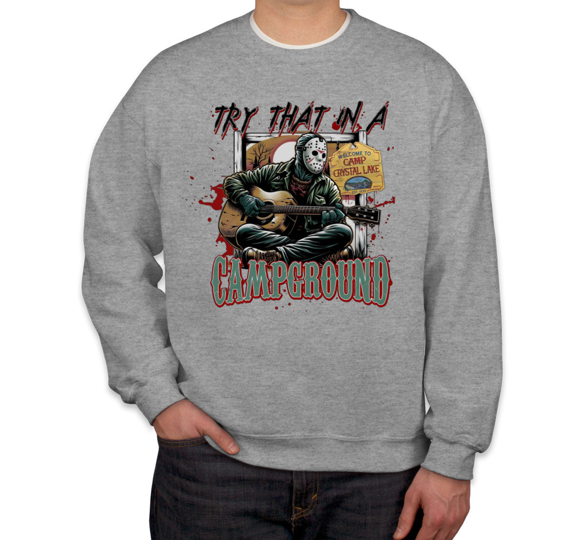 Try That In A Campground Jason Halloween Unisex Sweatshirt