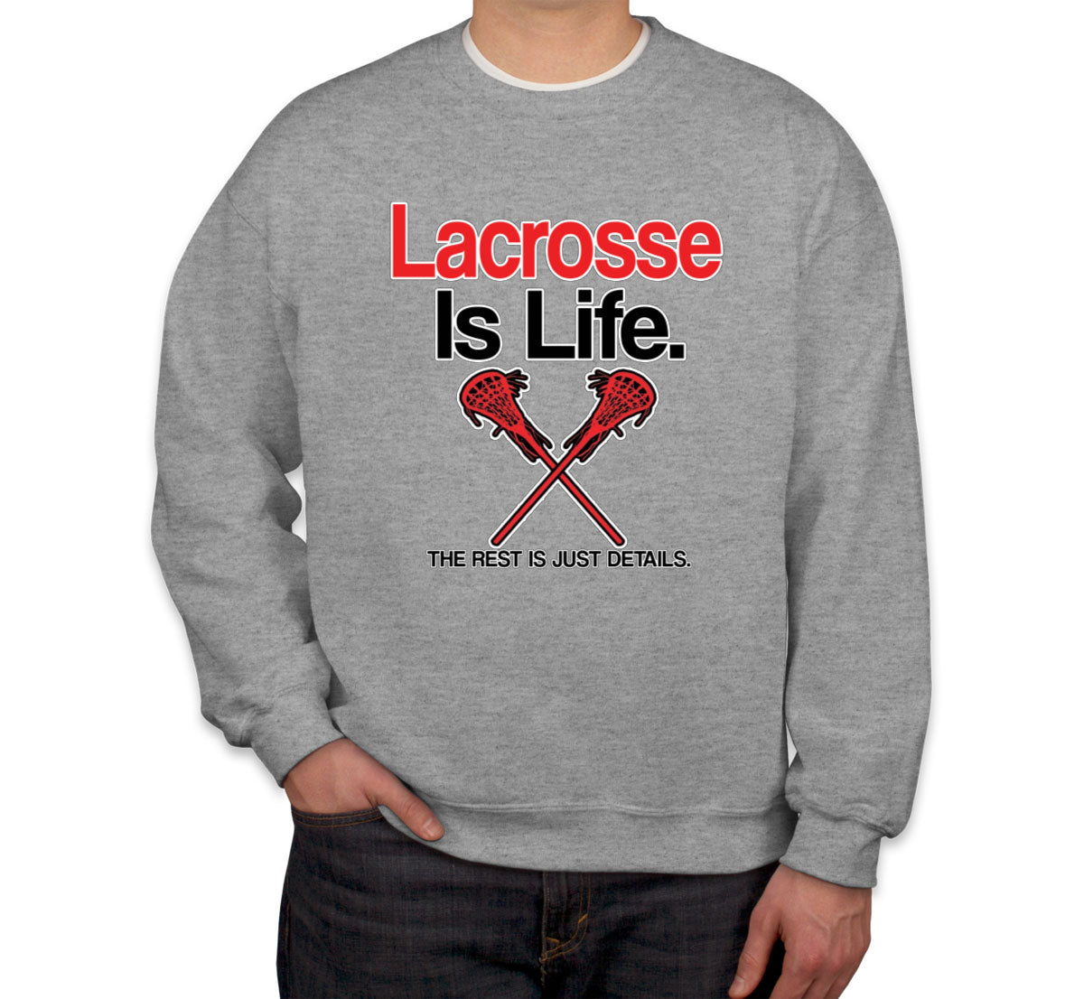 Lacrosse Is Life Unisex Sweatshirt